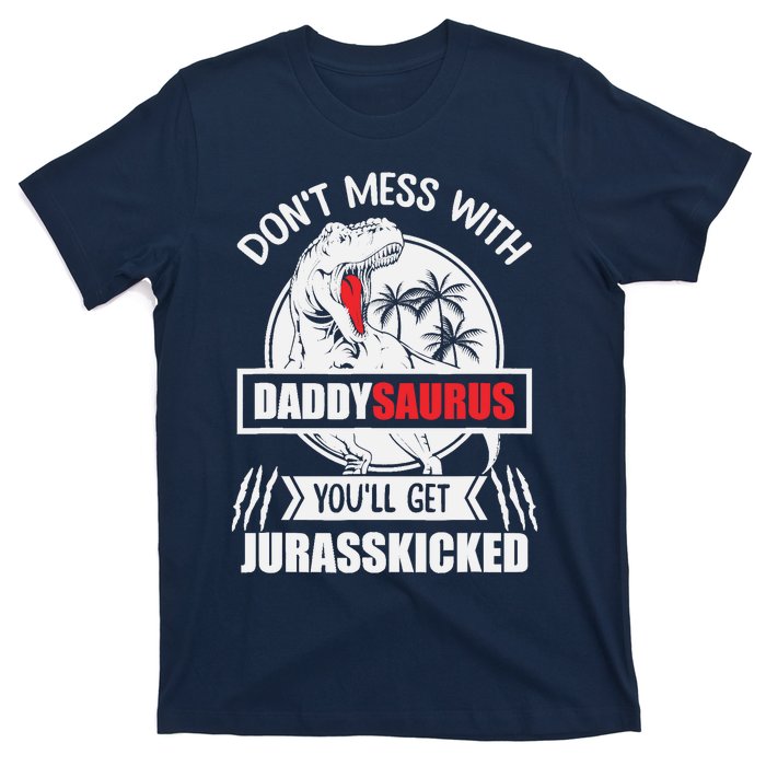 Funny Jurasskicked Daddysaurus Rex Dinosaur Dad Fathers T-Shirt