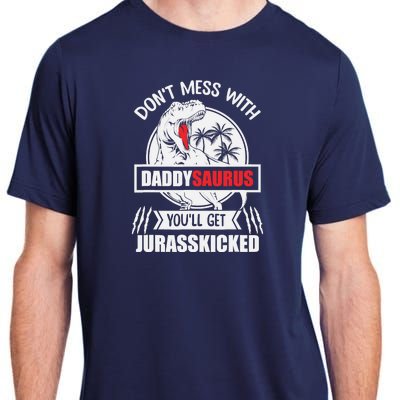 Funny Jurasskicked Daddysaurus Rex Dinosaur Dad Fathers Adult ChromaSoft Performance T-Shirt