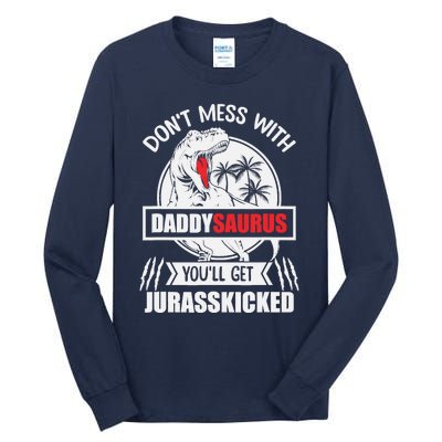 Funny Jurasskicked Daddysaurus Rex Dinosaur Dad Fathers Tall Long Sleeve T-Shirt