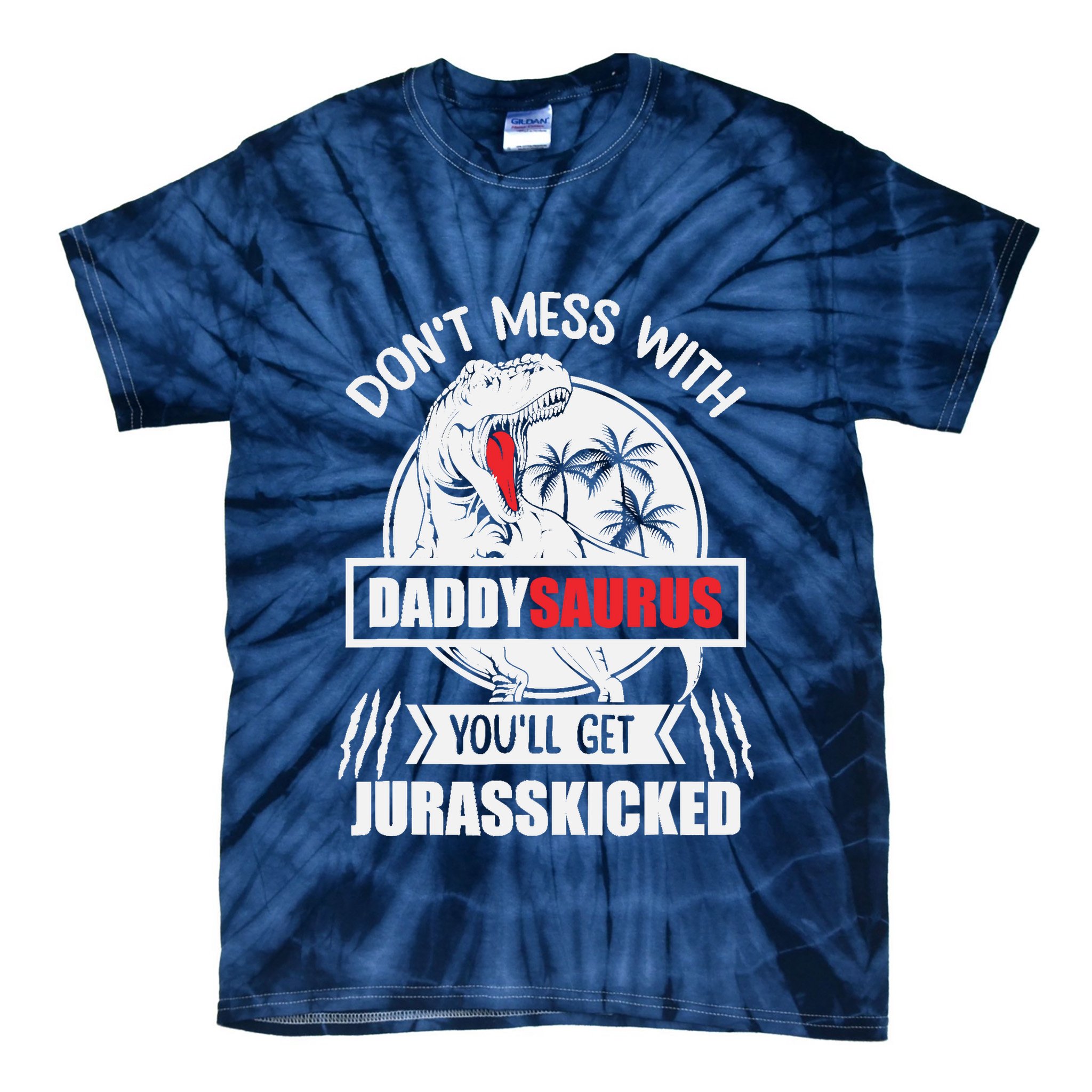Funny Jurasskicked Daddysaurus Rex Dinosaur Dad Fathers Tie-Dye T-Shirt