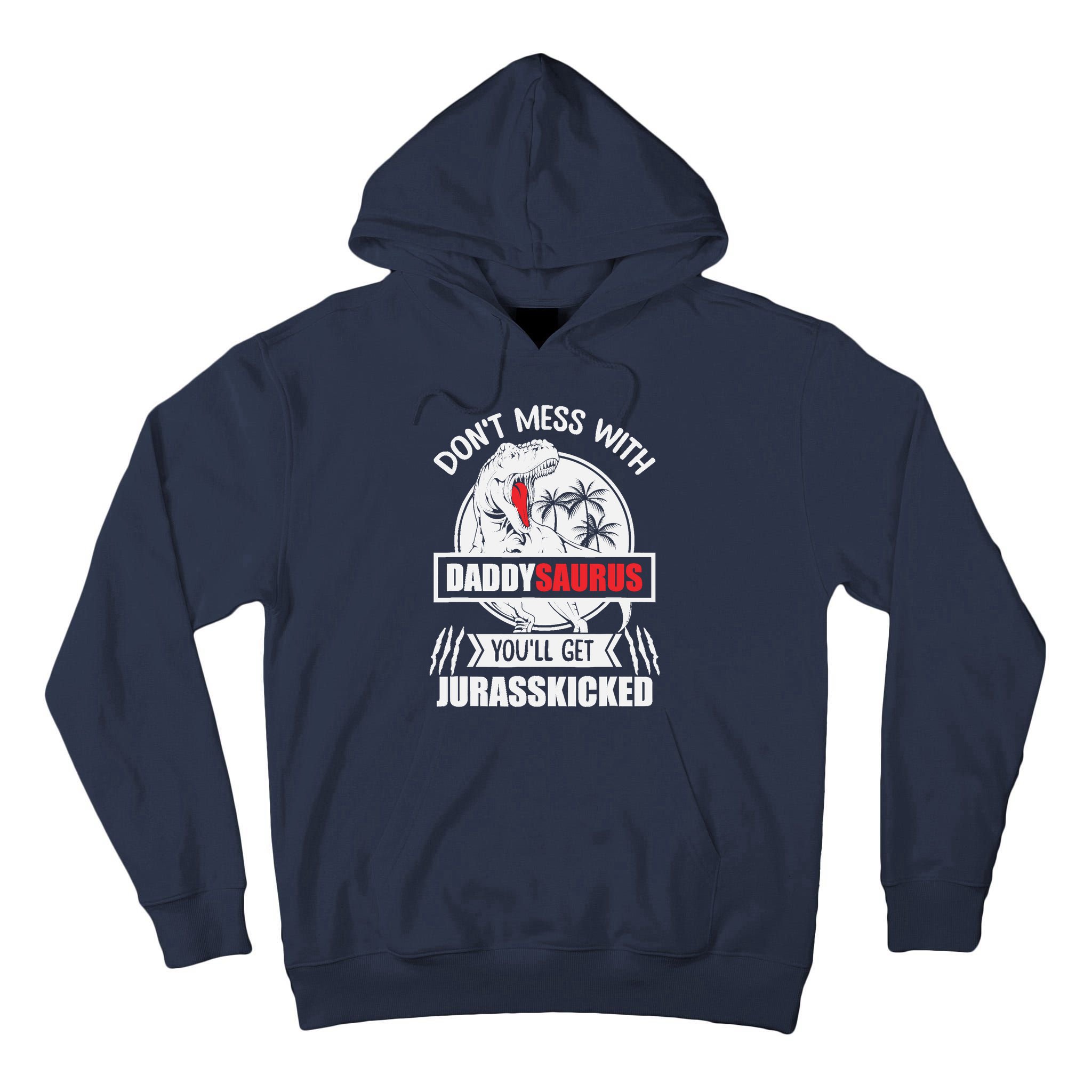 Funny Jurasskicked Daddysaurus Rex Dinosaur Dad Fathers Tall Hoodie