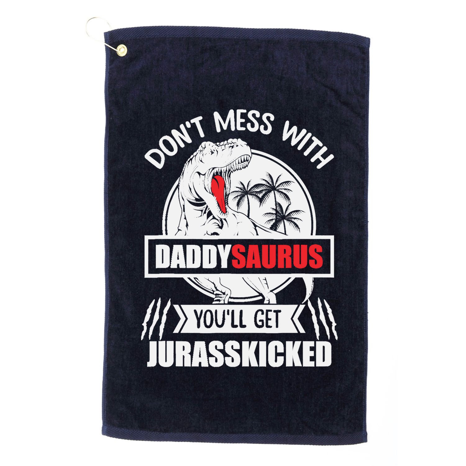 Funny Jurasskicked Daddysaurus Rex Dinosaur Dad Fathers Golf Towel
