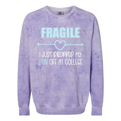 Fragile Just Dropped My Son At College Drop Off For Moms Colorblast Crewneck Sweatshirt