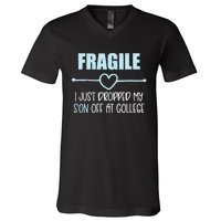 Fragile Just Dropped My Son At College Drop Off For Moms V-Neck T-Shirt