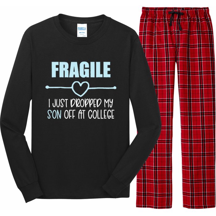 Fragile Just Dropped My Son At College Drop Off For Moms Long Sleeve Pajama Set