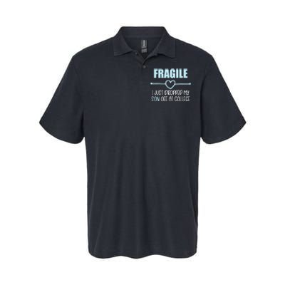 Fragile Just Dropped My Son At College Drop Off For Moms Softstyle Adult Sport Polo