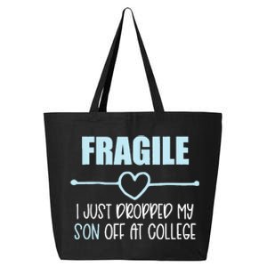 Fragile Just Dropped My Son At College Drop Off For Moms 25L Jumbo Tote