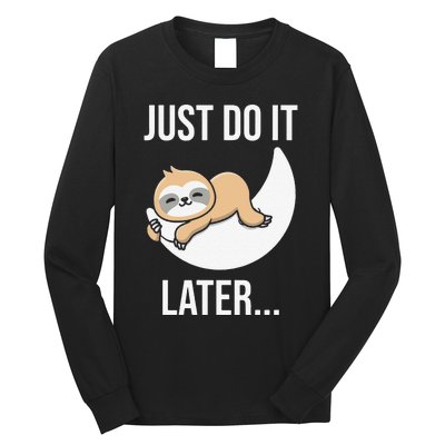 Funny Just Do It Later Sloth Long Sleeve Shirt