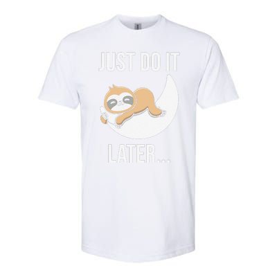 Funny Just Do It Later Sloth Softstyle® CVC T-Shirt