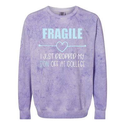 Fragile Just Dropped My Son At College Drop Off For Moms Colorblast Crewneck Sweatshirt