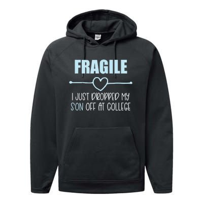 Fragile Just Dropped My Son At College Drop Off For Moms Performance Fleece Hoodie