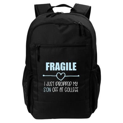 Fragile Just Dropped My Son At College Drop Off For Moms Daily Commute Backpack