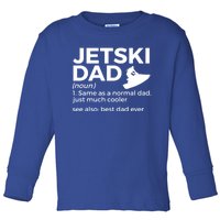 Funny Jetski Dad Definition Jet Skiing Best Dad Ever Gift Toddler Long Sleeve Shirt