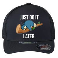 Funny Just Do It Later Flexfit Unipanel Trucker Cap
