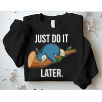 Funny Just Do It Later Sweatshirt