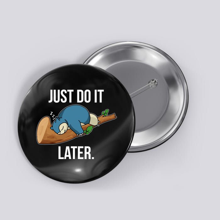 Funny Just Do It Later Button