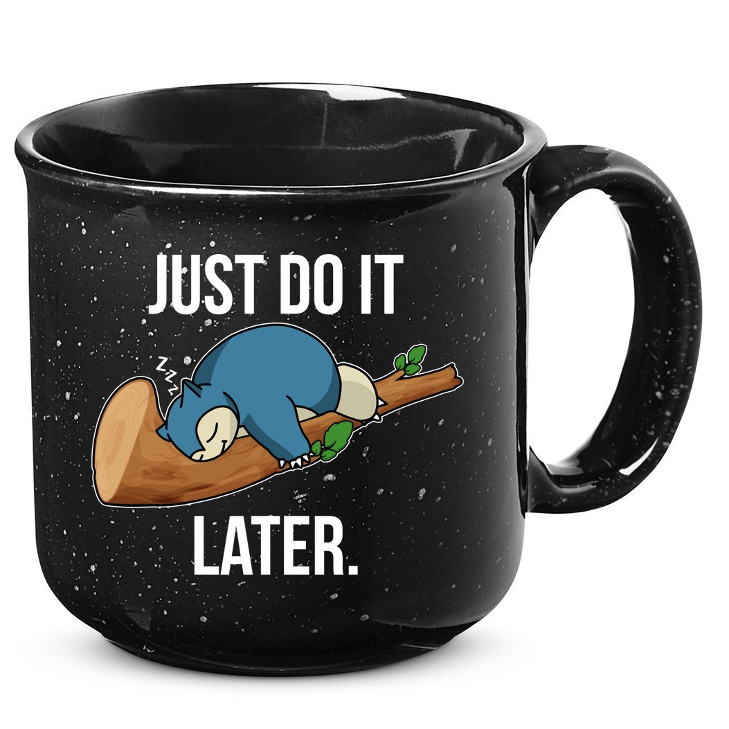 Funny Just Do It Later 15oz Campfire Ceramic Mug