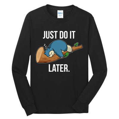 Funny Just Do It Later Tall Long Sleeve T-Shirt
