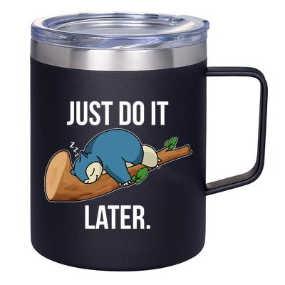 Funny Just Do It Later 12oz Stainless Steel Coffee Mug