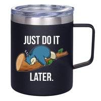 Funny Just Do It Later 12oz Stainless Steel Coffee Mug