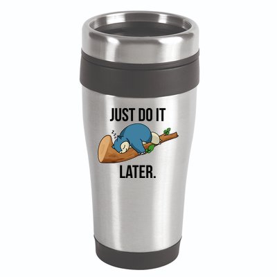 Funny Just Do It Later 16oz Travel Tumbler