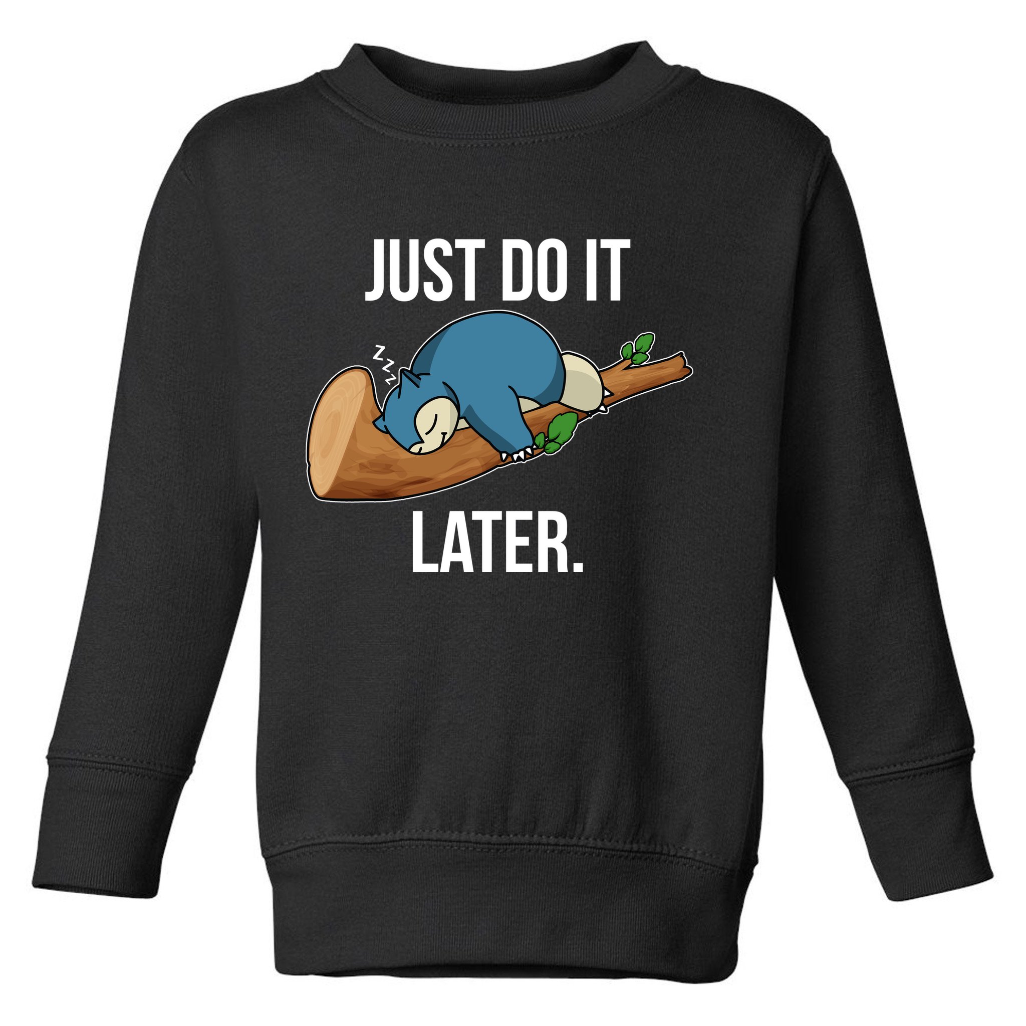 Funny Just Do It Later Toddler Sweatshirt