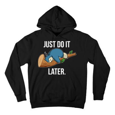 Funny Just Do It Later Tall Hoodie