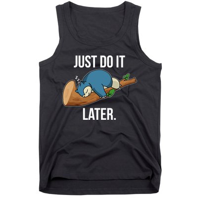 Funny Just Do It Later Tank Top