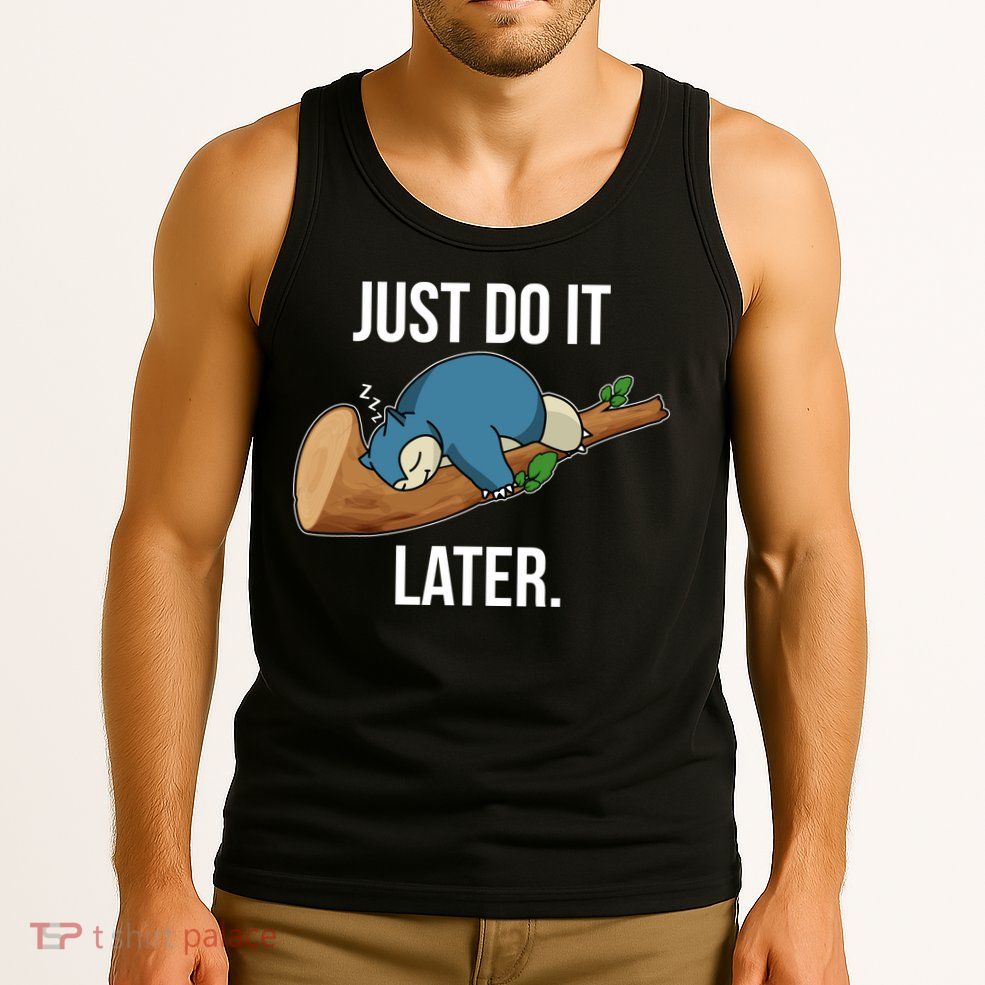 Funny Just Do It Later Tank Top