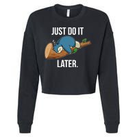 Funny Just Do It Later Cropped Pullover Crew