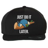 Funny Just Do It Later Wool Snapback Cap