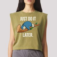 Funny Just Do It Later Garment-Dyed Women's Muscle Tee