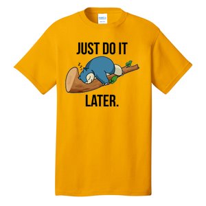 Funny Just Do It Later Tall T-Shirt