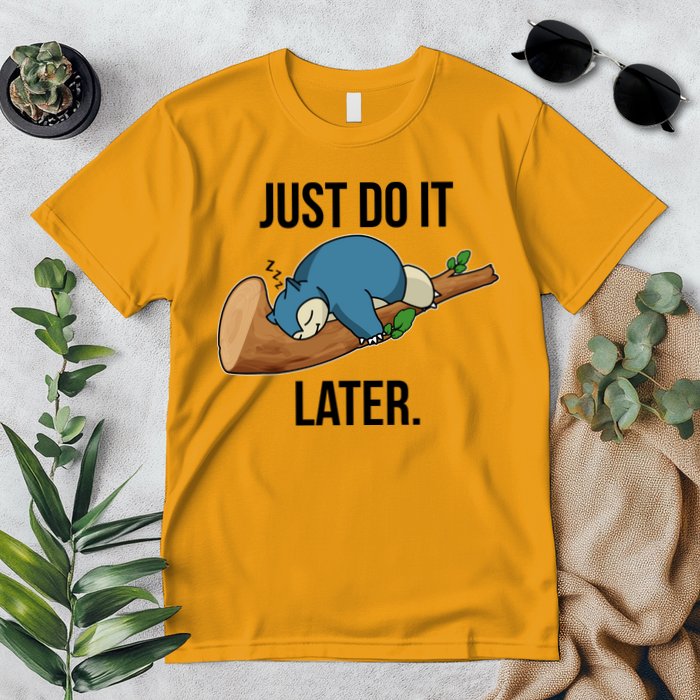 Funny Just Do It Later Premium T-Shirt