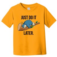 Funny Just Do It Later Toddler T-Shirt