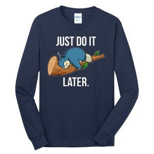 Funny Just Do It Later Tall Long Sleeve T-Shirt