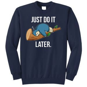 Funny Just Do It Later Tall Sweatshirt