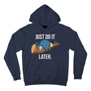 Funny Just Do It Later Tall Hoodie