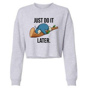 Funny Just Do It Later Cropped Pullover Crew