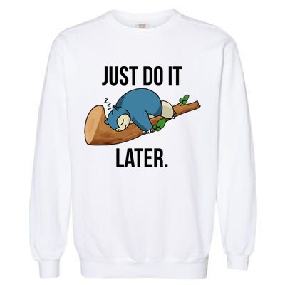 Funny Just Do It Later Garment-Dyed Sweatshirt