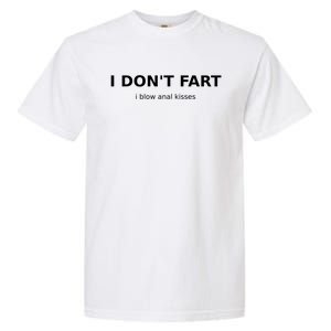 Fart Joke Funny Saying Don't Fart Blow Anal Humorous Gift Garment-Dyed Heavyweight T-Shirt