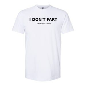 Fart Joke Funny Saying Don't Fart Blow Anal Humorous Gift Softstyle CVC T-Shirt