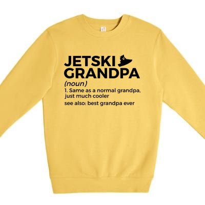 Funny Jetski Grandpa Definition Jet Skiing Best Grandpa Ever Gift Premium Crewneck Sweatshirt