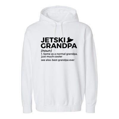 Funny Jetski Grandpa Definition Jet Skiing Best Grandpa Ever Gift Garment-Dyed Fleece Hoodie