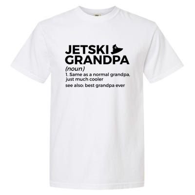 Funny Jetski Grandpa Definition Jet Skiing Best Grandpa Ever Gift Garment-Dyed Heavyweight T-Shirt