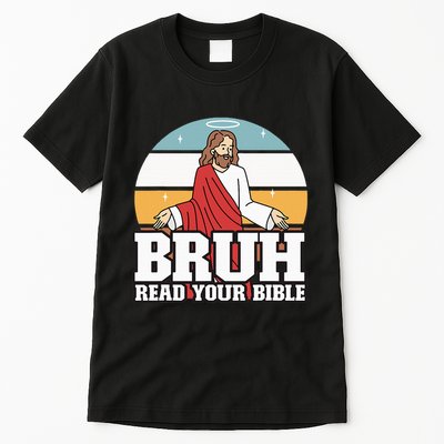 Funny Jesus Gifts Christian Bruh Read Your Bible Tall T-Shirt