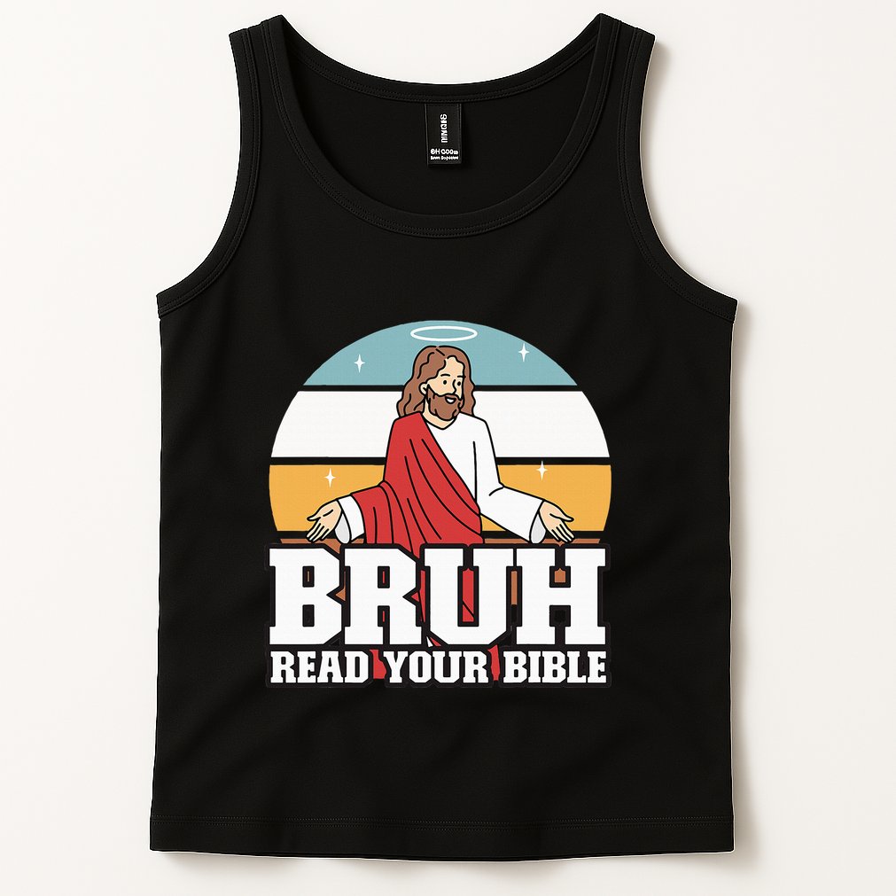 Funny Jesus Gifts Christian Bruh Read Your Bible Tank Top