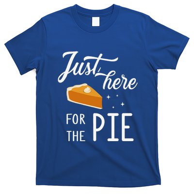 Funny Just Here For The Pie Thanksgiving Christmas Dinner T-Shirt
