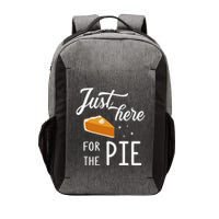 Funny Just Here For The Pie Thanksgiving Christmas Dinner Vector Backpack