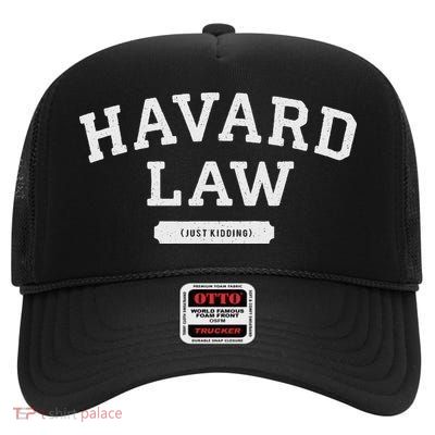 Funny Joke Harvard Law Just Kidding Misspell College High Crown Mesh Back Trucker Hat